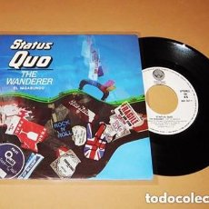 Discos de vinilo: STATUS QUO - THE WANDERER (EL VAGABUNDO) - SINGLE - 1984 - NUEVO