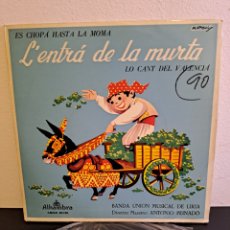 Discos de vinilo: BANDA UNION MUSICAL DE LIRIA* ‎– L'ENTRÁ DE LA MURTA / ES CHOPÁ HASTA LA MOMA / LGS.5.6
