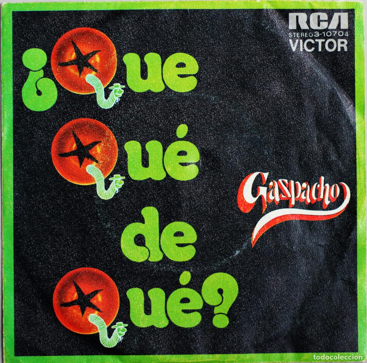 Discos de vinilo: GAZPACHO//&iquest;QUE QU&Eacute; DE QU&Eacute;?//1972//SINGLE//RCA - Foto 1