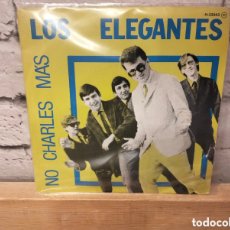 Discos de vinilo: LOS ELEGANTES ‎– NO CHARLES MAS. SINGLE VINILO DE 1980.