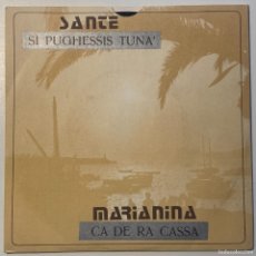 Discos de vinilo: SANTE (SI PUGHESSIS TUNA') MARIANINA (CA DE RA CASSA)(SINGLE BTICINO) FOLK CORSO (CERDEÑA ALGHERO)
