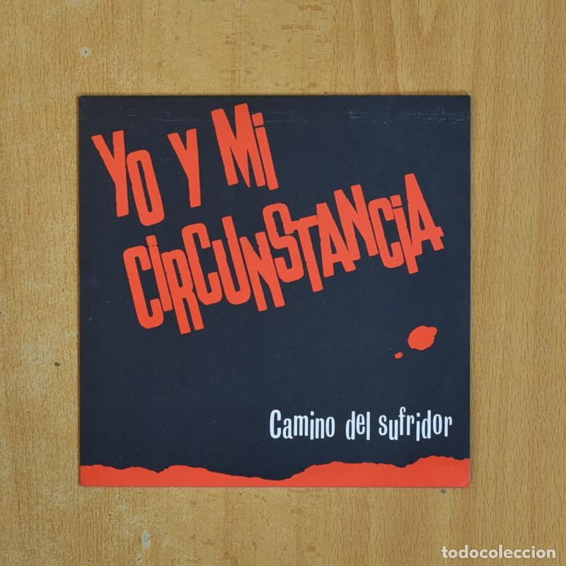 Discos de vinilo: YO Y MI CIRCUNSTANCIA - CAMINO DEL SUFRIDOR - SINGLE - Foto 1
