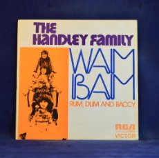 Discos de vinilo: THE HANDLEY FAMILY - WAM BAM - RUM DUM AND BACCY - SINGLE