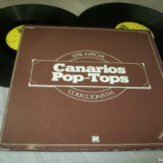 Dischi in vinile: CANARIOS - POP-TOPS ..2LP´S - SERIE ESPECIAL COLECCINIOSTAS DE CAUDAL EN 1978 - CARPETA ABIERTA