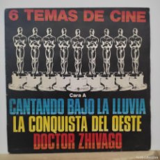 Discos de vinilo: 6 TEMAS DE CINE / CANTANDO BAJO LA LLUVIA / LA CONQUISTA DEL OESTE / DOCTOR ZHIVAGO