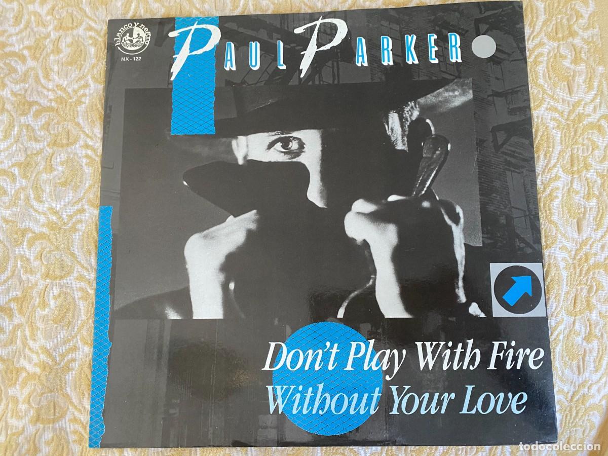 Discos de vinilo: MAXI PAUL PARKER - DONT PLAY WITH FIRE - Foto 1
