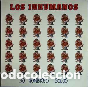 Discos de vinilo: Los Inhumanos &lrm;&ndash; 30 Hombres Solos - Foto 1