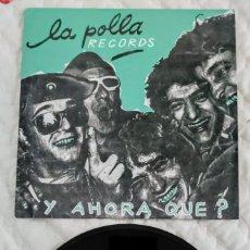 Discos de vinilo: LA POLLA RECORDS - Y AHORA QUE? / MUNSTER RECORDS - ESTADO IMPECABLE