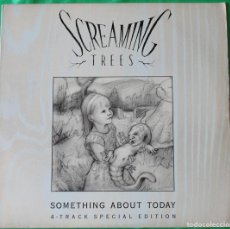 Discos de vinilo: SCREAMING TREES - SOMETHING ABOUT TODAY - 4 TRACK SPECIAL EDITION - EP EPIC 1999, 12” -