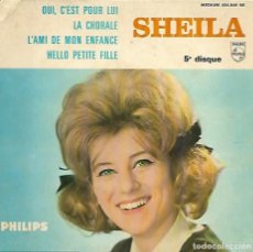 Discos de vinilo: SHEILA - OUI, C'EST POUR LUI / LA CHORALE +2 - PHILIPS