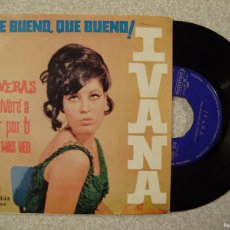 Discos de vinilo: IVANA.QUE BUENO,QUE BUENO + 3..(1ª VERSION 1964)...CHICA YE-YE