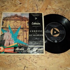Discos de vinilo: CEREZO Y SUS MUCHACHOS / ALCALA DE HENARES + 1 - CEBRIAN / CAMPANAS DE LAS PALMAS + 1