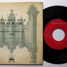 Discos de vinilo: EDOUARD COMMETTE - TOCCATA Y FUGA EN RÉ MENOR, BWV, 565 (J.S.BACH) - EP LA VOZ DE SU AMO 1959 BPY