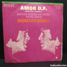 Discos de vinilo: ANDRÉS DO BARRO - AMOR D.F. (DISTRITO FEDERAL) / QUIERO HACER MI CASA EN EL CIELO (7”, SINGLE)