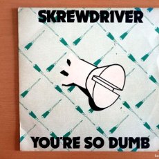 Discos de vinilo: SKREWDRIVER ” YOU'RE SO DUMB/BETTER OFF CRAZY ” - CHISWICK RECORDS S 11 - U.K. 1977