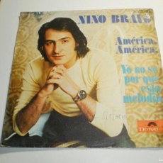 Discos de vinilo: SINGLE NINO BRAVO. AMÉRICA. YO NO SÉ POR QUÉ ESTA MELODÍA. POLYDOR 1973 SPAIN (BUEN ESTADO)