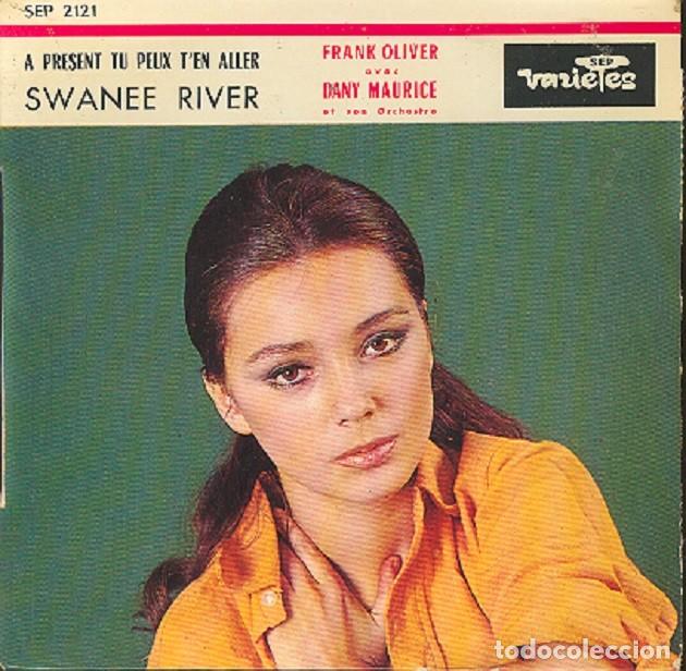 Disques de vinyle: Frank Oliver &ndash; A present tu peux t&rsquo;en aller; Swanee river &ndash; VARIETES 2121 (Ed. Francesa) &ndash; 1964