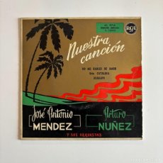 Discos de vinilo: JOSÉ ANTONIO MENDEZ & ARTURO NUÑEZ Y SUS ORQUESTAS. NUESTRA CANCIÓN. GRABADO MÉXICO
