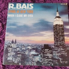 Discos de vinilo: R. BAIS – LIVING IN NEW YORK ,VINYL, 7”, SINGLE 1984 SPAIN OOX - 649 PROMO