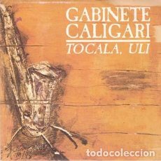 Discos de vinilo: GABINETE CALIGARI – TÓCALA, ULI