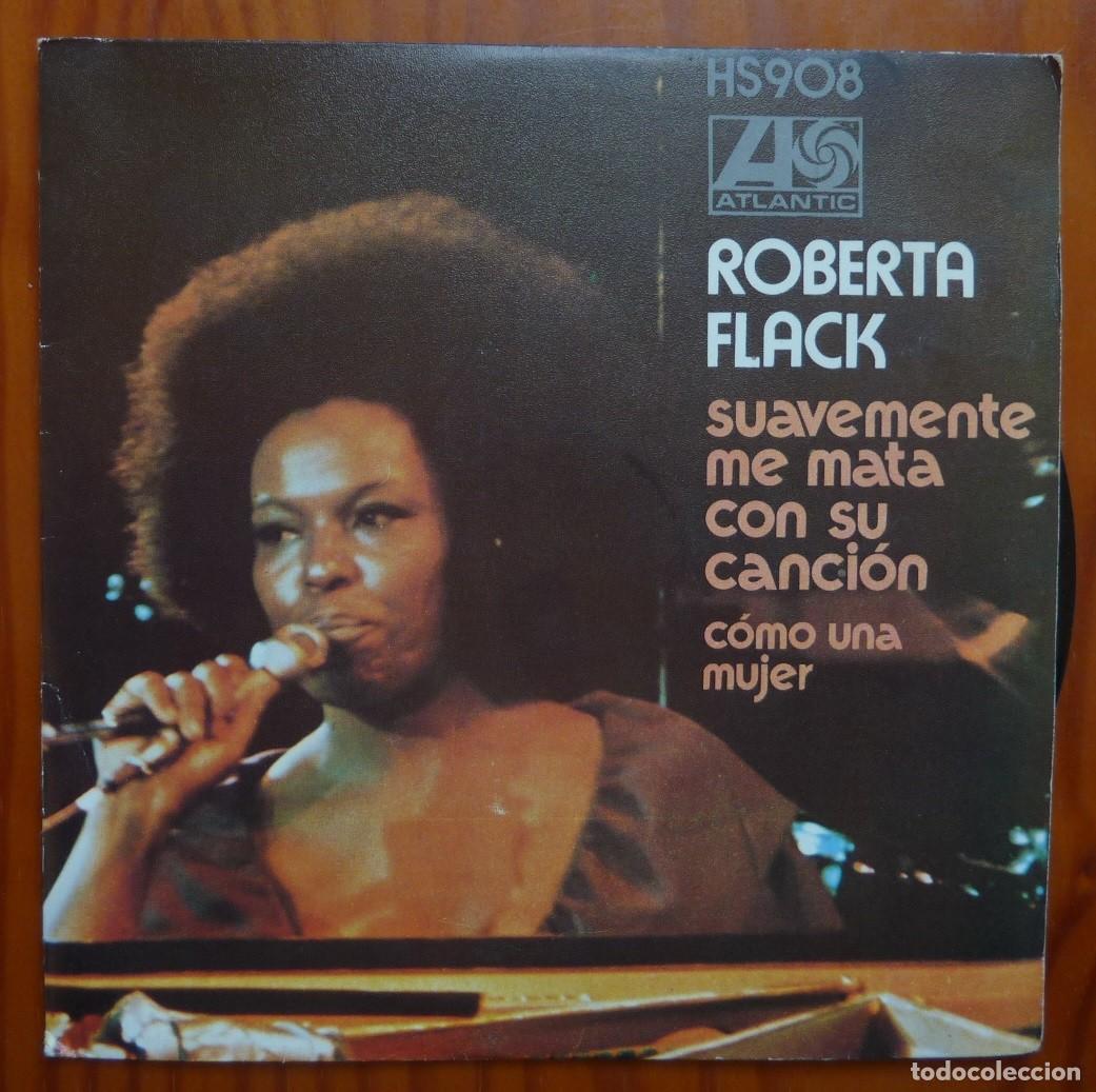 Discos de vinilo: ROBERTA FLACK / SUAVEMENTE ME MATA CON SU CANCION / 1973 / SINGLE - Foto 1