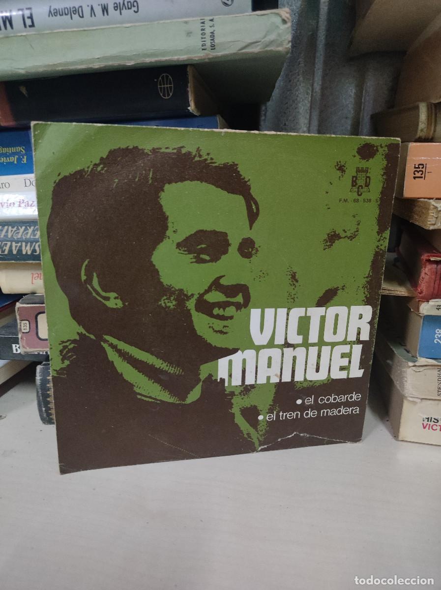 Discos de vinilo: V&iacute;ctor Manuel &ndash; El Cobarde / El Tren De Madera - Foto 1