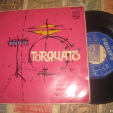 Discos de vinilo: TORQUATO Y LOS 4 RENATTA/APACHE/TORNA PICCINA MIA..( EP 1963 PHILIPS ) OG ESPAÑA LEA DESCRIPCION PED