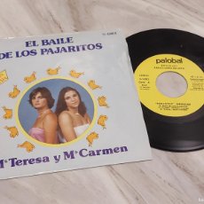 Discos de vinilo: Mª TERESA Y Mª CARMEN / EL BAILE DE LOS PAJARITOS / SINGLE-PALOBAL-1981 / MBC. ***/***
