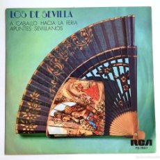 Discos de vinilo: LOS DE SEVILLA ··· A CABALLO HACIA LA FERIA / APUNTES SEVILLANOS - (SINGLE)