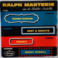 Discos de vinilo: RALPH MARTERIE. SHISH-KEBAB/ JUST A MINUTE/ TRICKY/ NIGHT STROLL. MERCURY, FRANCE 1960 EP