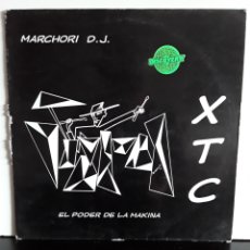 Discos de vinilo: MARCHORI DJ ‎– XTC - EL PODER DE LA MAKINA