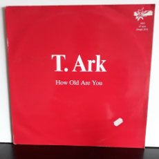 Discos de vinilo: T. ARK ‎– HOW OLD ARE YOU
