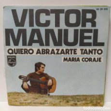 Discos de vinilo: VÍCTOR MANUEL - QUIERO ABRAZARTE TANTO / MARÍA CORAJE (7”, SINGLE)