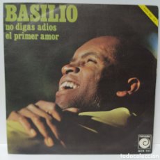 Discos de vinilo: BASILIO - NO DIGAS ADIOS / EL PRIMER AMOR (7”, SINGLE)