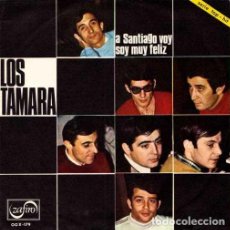 Discos de vinilo: LOS TAMARA ··· A SANTIAGO VOY / SOY MUY FELIZ - (SINGLE)