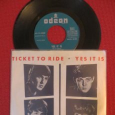 Discos de vinilo: THE BEATLES TICKET TO RIDE / YES IT IS 1965 1ST PRESS ORIGINAL SPAIN SINGLE ESPAÑA ODEON