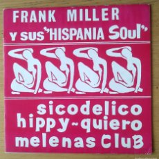 Discos de vinilo: FRANK MILLER Y SUS ”HISPANIA SOUL”: ” SICODÉLICO/ HIPPY/ QUIERO/ MELENAS CLUB” E.P. 1969 SOUL
