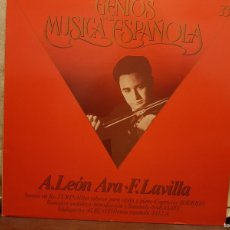 Dischi in vinile: GENIOS DE LA MUSICS ESPAÑOLA - A. LEON ARA * F. LAVILLA