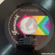 Discos de vinilo: CHI-LITES – HAVE YOU SEEN HER / YES I'M READY (IF I DON'T GET TO GO) (EDICIÓN USA)
