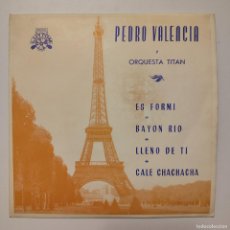 Discos de vinilo: PEDRO VALENCIA Y ORQUESTA TITAN / ES FORMI / BAYON RIO / LLENO DE TI / CALLE CHACHACHA LUYTOM