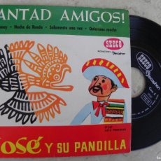 Discos de vinilo: JOSE Y SU PANDILLA -CANTAD AMIGOS -EP 1961 -PEDIDO MINIMO 3 EUROS