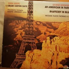 Discos de vinilo: FERDE GROFE GRANS CANYON SUITE - GEORGE GERSHWIN AN AMERICAN IN PARIS