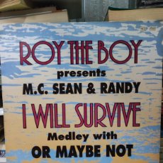 Discos de vinilo: ROY THE BOY PRESENTS M.C. SEAN & RANDY – I WILL SURVIVE MEDLEY WITH OR MAYBE NOT
