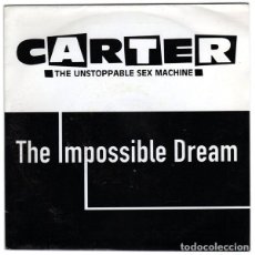 Discos de vinilo: CARTER THE UNSTOPPABLE SEX MACHINE – THE IMPOSSIBLE DREAM - 7”, 45 RPM, SINGLE, PROMO - 1992