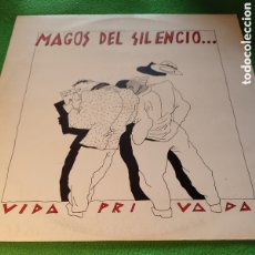 Discos de vinilo: MAGOS DEL SILENCIO - VIDA PRIVADA