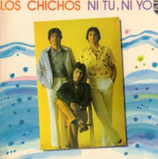Discos de vinilo: LOS CHICHOS - NI TU NI YO, DONDE VAS, MI AMANTE, EL RICO, OLVIDALA.../ LP PHILIPS 1982 RF-19413
