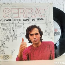 Discos de vinilo: JOAN MANUEL SERRAT. CADA LOCO CON SU TEMA. SINGLE ARIOLA 1983