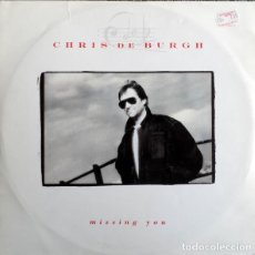 Discos de vinilo: CHRIS DE BURGH, MISSING YOU-12 INCH