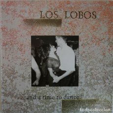 Discos de vinilo: LOS LOBOS, AND A TIME TO DANCE-12 INCH