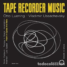 Discos de vinilo: OTTO LUENING VLADIMIR USSACHEVSKY, TAPE RECORDER MUSIC-LP